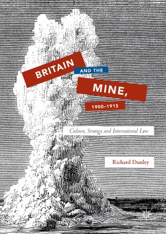 Britain and the Mine, 1900–1915 (eBook, PDF) - Dunley, Richard