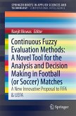 Continuous Fuzzy Evaluation Methods: A Novel Tool for the Analysis and Decision Making in Football (or Soccer) Matches (eBook, PDF)