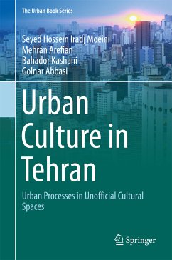 Urban Culture in Tehran (eBook, PDF) - Moeini, Seyed Hossein Iradj; Arefian, Mehran; Kashani, Bahador; Abbasi, Golnar