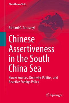 Chinese Assertiveness in the South China Sea (eBook, PDF) - Turcsányi, Richard Q.