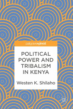 Political Power and Tribalism in Kenya (eBook, PDF) - Shilaho, Westen K.