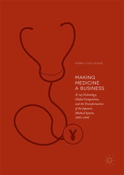 Making Medicine a Business (eBook, PDF) - Donzé, Pierre-Yves