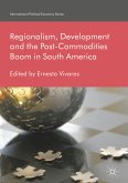 Regionalism, Development and the Post-Commodities Boom in South America (eBook, PDF)