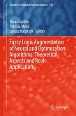 Fuzzy Logic Augmentation of Neural and Optimization Algorithms: Theoretical Aspects and Real Applications (eBook, PDF)