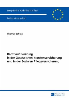 Recht auf Beratung in der Gesetzlichen Krankenversicherung und in der Sozialen Pflegeversicherung (eBook, PDF) - Schulz, Thomas