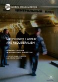 Masculinity, Labour, and Neoliberalism (eBook, PDF)