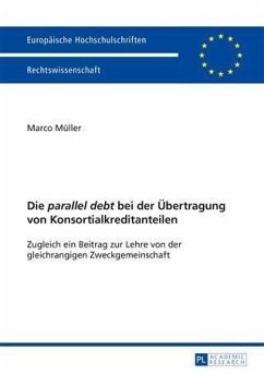 Die &quote;parallel debt&quote; bei der Uebertragung von Konsortialkreditanteilen (eBook, PDF) - Muller, Marco