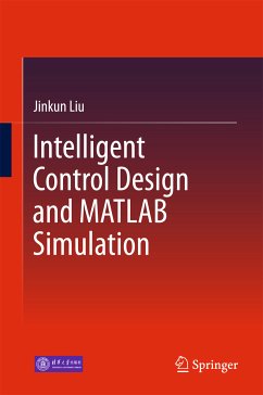 Intelligent Control Design and MATLAB Simulation (eBook, PDF) - Liu, Jinkun