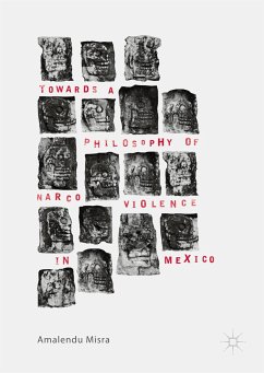 Towards a Philosophy of Narco Violence in Mexico (eBook, PDF) - Misra, Amalendu