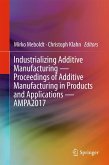 Industrializing Additive Manufacturing - Proceedings of Additive Manufacturing in Products and Applications - AMPA2017 (eBook, PDF)