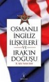 Osmanli Ingiliz Iliskileri ve Irakin Dogusu
