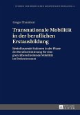 Transnationale Mobilitaet in der beruflichen Erstausbildung (eBook, ePUB)