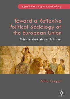 Toward a Reflexive Political Sociology of the European Union (eBook, PDF) - Kauppi, Niilo