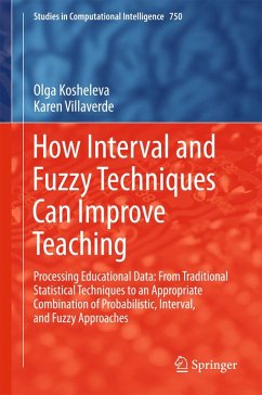 How Interval and Fuzzy Techniques Can Improve Teaching (eBook, PDF) - Kosheleva, Olga; Villaverde, Karen