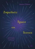 Empathetic Space on Screen (eBook, PDF) Empathetic Space on Screen (eBook, PDF)