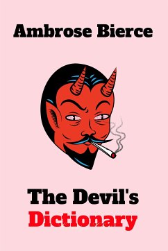 The Devil's Dictionary (eBook, ePUB) - Bierce, Ambrose; Verbae, Josh