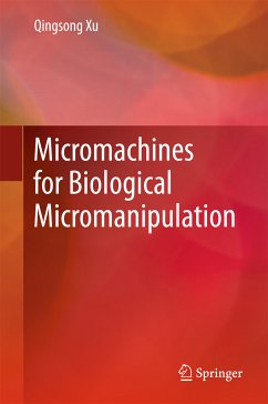 Micromachines for Biological Micromanipulation (eBook, PDF) - Xu, Qingsong