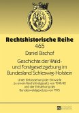 Geschichte der Wald- und Forstgesetzgebung im Bundesland Schleswig-Holstein (eBook, ePUB)