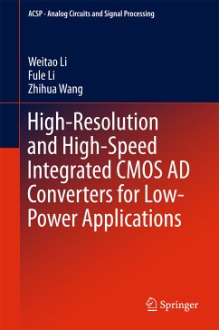 High-Resolution and High-Speed Integrated CMOS AD Converters for Low-Power Applications (eBook, PDF) - Li, Weitao; Li, Fule; Wang, Zhihua
