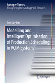 Modelling and Intelligent Optimisation of Production Scheduling in VCIM Systems (eBook, PDF)