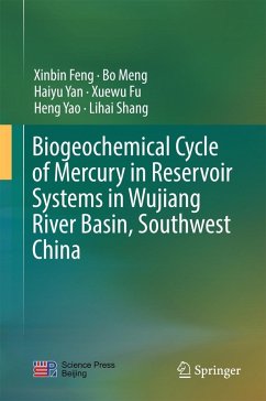 Biogeochemical Cycle of Mercury in Reservoir Systems in Wujiang River Basin, Southwest China (eBook, PDF) - Feng, Xinbin; Meng, Bo; Yan, Haiyu; Fu, Xuewu; Yao, Heng; Shang, Lihai