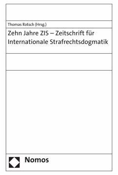 Zehn Jahre ZIS - Zeitschrift für Internationale Strafrechtsdogmatik (eBook, PDF)