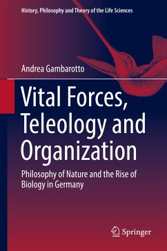 Vital Forces, Teleology and Organization (eBook, PDF) - Gambarotto, Andrea