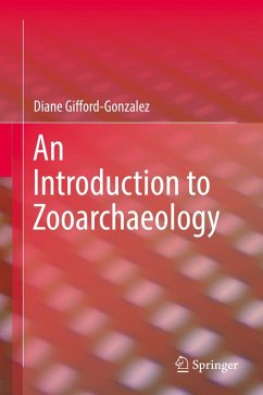 An Introduction to Zooarchaeology (eBook, PDF) - Gifford-Gonzalez, Diane