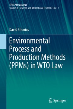 Environmental Process and Production Methods (PPMs) in WTO Law (eBook, PDF) - Sifonios, David
