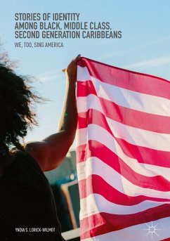 Stories of Identity among Black, Middle Class, Second Generation Caribbeans (eBook, PDF) - Lorick-Wilmot, Yndia S.