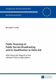 Public Financing of Public Service Broadcasting and its Qualification as State Aid (eBook, ePUB)