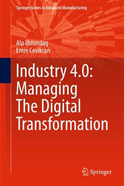 Industry 4.0: Managing The Digital Transformation (eBook, PDF) - Ustundag, Alp; Cevikcan, Emre
