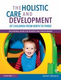 The Holistic Care and Development of Children from Birth to Three (eBook, PDF)