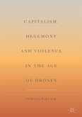 Capitalism, Hegemony and Violence in the Age of Drones (eBook, PDF)