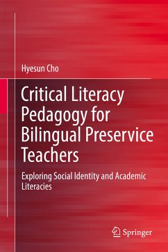 Critical Literacy Pedagogy for Bilingual Preservice Teachers (eBook, PDF) - Cho, Hyesun