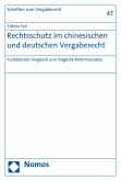 Rechtsschutz im chinesischen und deutschen Vergaberecht (eBook, PDF) Rechtsschutz im chinesischen und deutschen Vergaberecht (eBook, PDF)