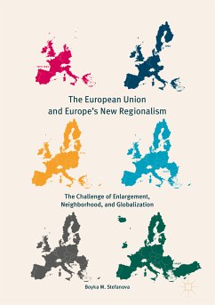 The European Union and Europe's New Regionalism (eBook, PDF) - Stefanova, Boyka M.