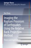 Imaging the Rupture Processes of Earthquakes Using the Relative Back-Projection Method (eBook, PDF)