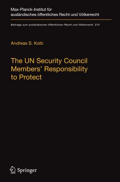 The UN Security Council Members' Responsibility to Protect (eBook, PDF) - Kolb, Andreas S.