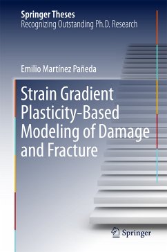 Strain Gradient Plasticity-Based Modeling of Damage and Fracture (eBook, PDF) - Martínez Pañeda, Emilio