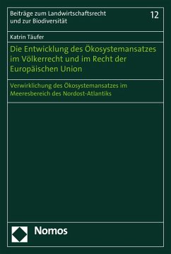 Die Entwicklung des Ökosystemansatzes im Völkerrecht und im Recht der Europäischen Union (eBook, PDF) - Täufer, Katrin