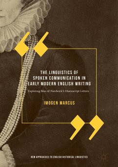 The Linguistics of Spoken Communication in Early Modern English Writing (eBook, PDF) - Marcus, Imogen