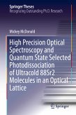 High Precision Optical Spectroscopy and Quantum State Selected Photodissociation of Ultracold 88Sr2 Molecules in an Optical Lattice (eBook, PDF)