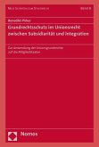 Grundrechtsschutz im Unionsrecht zwischen Subsidiarität und Integration (eBook, PDF)