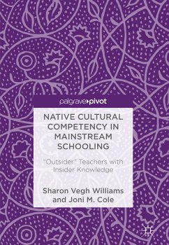 Native Cultural Competency in Mainstream Schooling (eBook, PDF) - Williams, Sharon Vegh; Cole, Joni M.