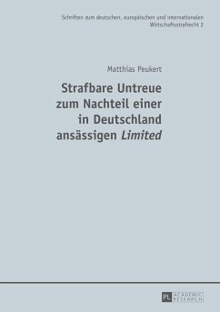 Strafbare Untreue zum Nachteil einer in Deutschland ansaessigen Limited (eBook, ePUB) - Matthias Peukert, Peukert