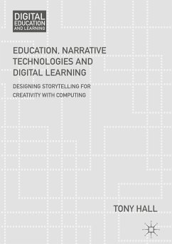 Education, Narrative Technologies and Digital Learning (eBook, PDF) - Hall, Tony