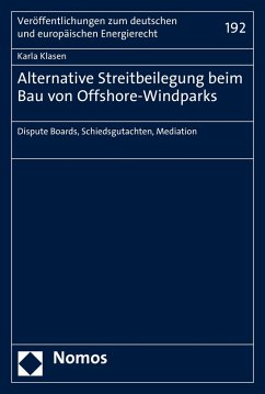 Alternative Streitbeilegung beim Bau von Offshore-Windparks (eBook, PDF) - Klasen, Karla