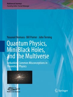 Quantum Physics, Mini Black Holes, and the Multiverse (eBook, PDF) - Nomura, Yasunori; Poirier, Bill; Terning, John