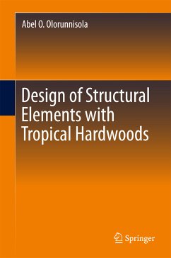 Design of Structural Elements with Tropical Hardwoods (eBook, PDF) - Olorunnisola, Abel O.